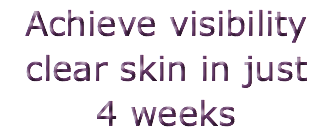 Achieve visibility clear skin in just
4 weeks